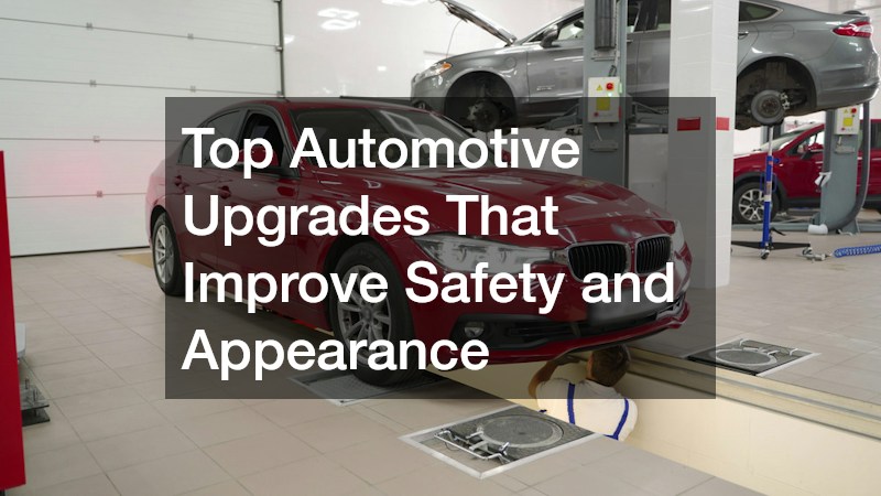 Top Automotive Upgrades That Improve Safety and Appearance